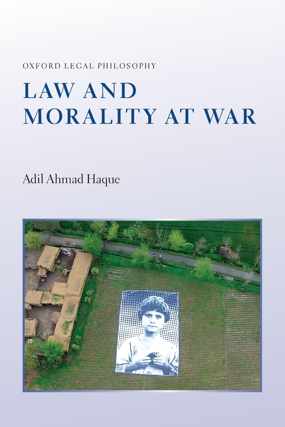 Haque, Adil Ahmad Law And Morality At War (Oxford Legal Philosophy)