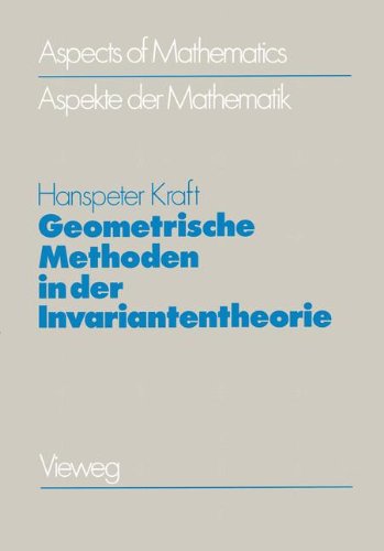 Geometrische Methoden in der Invariantentheorie (Aspects of Mathematics, Band 1)