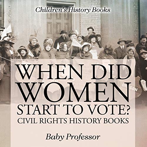 When Did Women Start to Vote? Civil Rights History Books Children's History Books