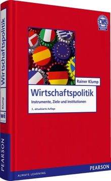 Wirtschaftspolitik: Instrumente, Ziele und Institutionen (Pearson Studium - Economic BWL)