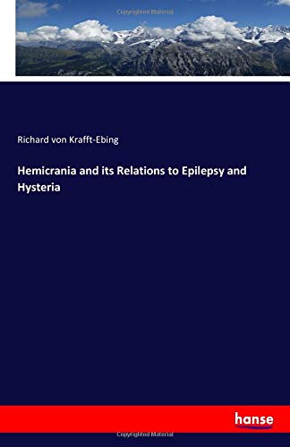 Hemicrania and its Relations to Epilepsy and Hysteria