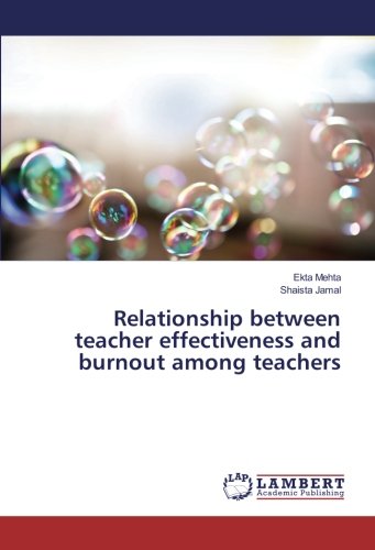 Relationship between teacher effectiveness and burnout among teachers