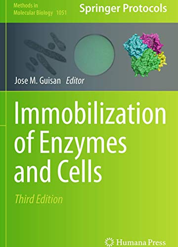 Immobilization of Enzymes and Cells (Methods in Molecular Biology, Band 1051)