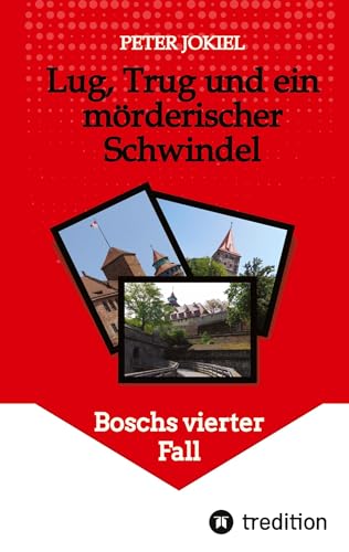 Lug, Trug und ein mörderischer Schwindel: Boschs vierter Fall (Boschs Kriminalfälle)
