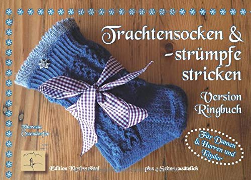 Trachtensocken und -strümpfe stricken: Version Ringbuch (Bayerisch stricken)