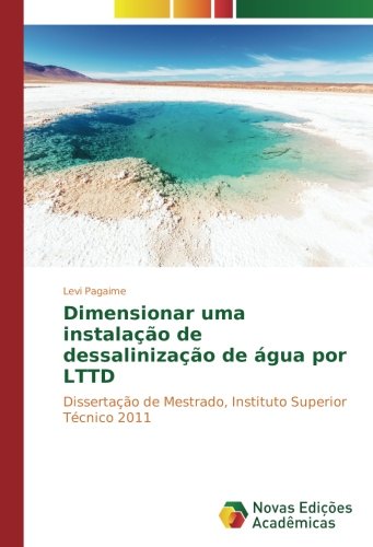 Dimensionar uma instalação de dessalinização de água por LTTD: Dissertação de Mestrado, Instituto Superior Técnico 2011