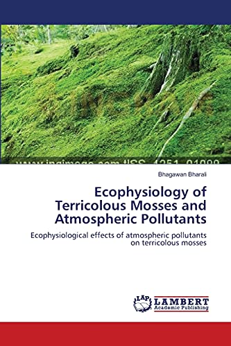 Ecophysiology of Terricolous Mosses and Atmospheric Pollutants: Ecophysiological effects of atmospheric pollutants on terricolous mosses