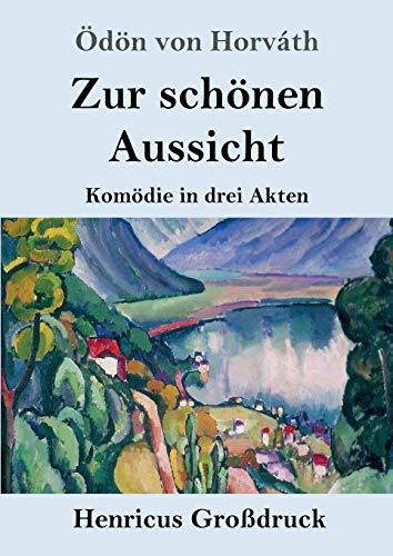 Zur schönen Aussicht (Großdruck): Komödie in drei Akten