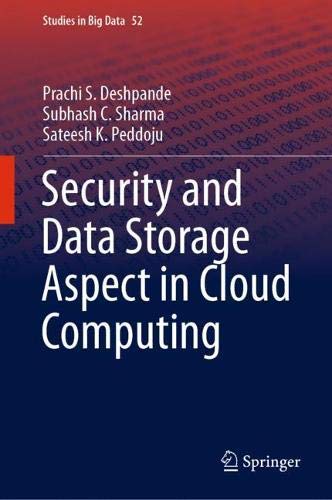 Security and Data Storage Aspect in Cloud Computing (Studies in Big Data, Band 52)