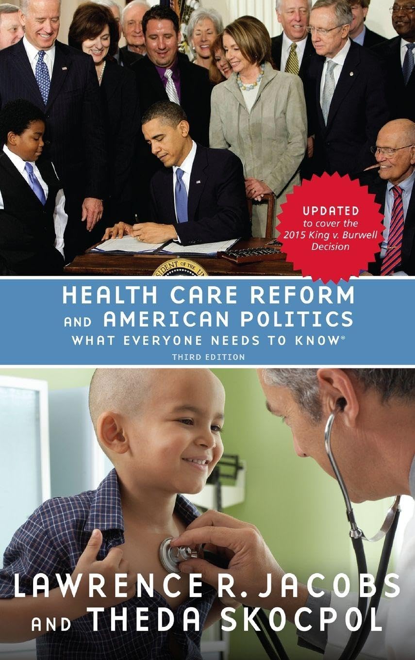 Health Care Reform and American Politics: What Everyone Needs to Knowr
