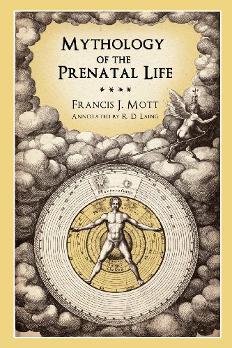 Mott, Francis J. Mythology Of The Prenatal Life