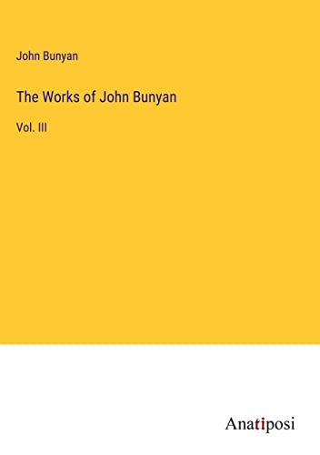 The Works of John Bunyan: Vol. III