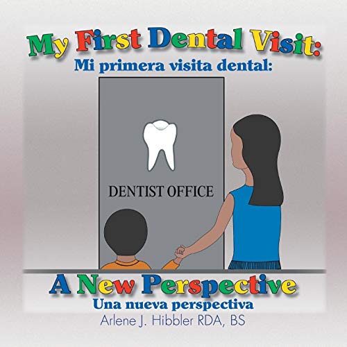 My First Dental Visit: A New Perspective: Mi Primera Visita Dental: Una Nueva Perspectiva
