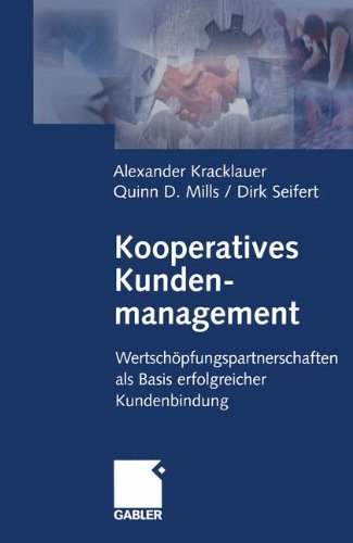 Kooperatives Kundenmanagement: Wertschöpfungspartnerschaften als Basis erfolgreicher Kundenbindung (German Edition)