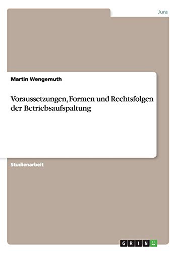 Voraussetzungen, Formen und Rechtsfolgen der Betriebsaufspaltung