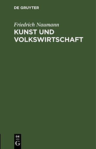 Kunst und Volkswirtschaft: Vortrag, gehalten auf der 5. Jahresversammlung des Deutschen Werkbundes in Wien am 7. Juni 1912