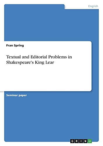 Textual and Editorial Problems in Shakespeare's King Lear