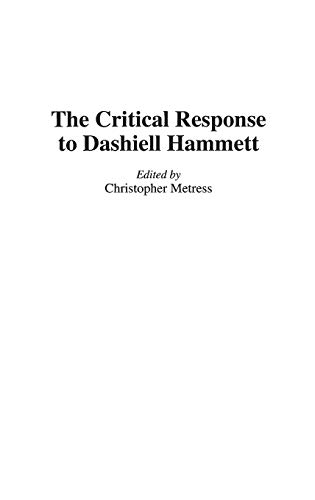 The Critical Response to Dashiell Hammett (Critical Responses in Arts & Letters)