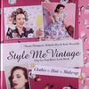 Style Me Vintage, Clothes - Hair - Make-up: Step-by-step Retro Look Book