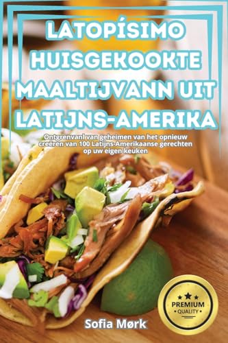 LATOPÍSIMO HUISGEKOOKTE MAALTIJVANN UIT LATIJNS-AMERIKA