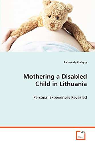 Mothering a Disabled Child in Lithuania: Personal Experiences Revealed