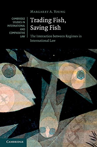 Trading Fish, Saving Fish: The Interaction between Regimes in International Law (Cambridge Studies in International and Comparative Law, Band 76)