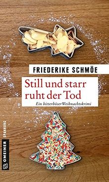 Still und starr ruht der Tod: Ein Krimi in 24 Geschichten (Kriminalromane im GMEINER-Verlag)