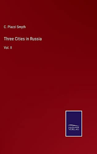 Three Cities in Russia: Vol. II