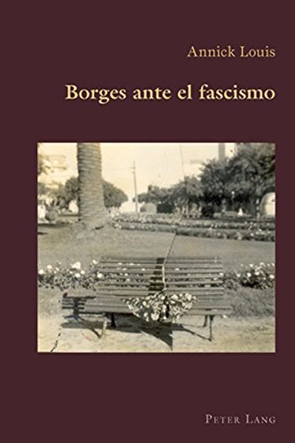 Borges ante el fascismo (Hispanic Studies: Culture and Ideas)