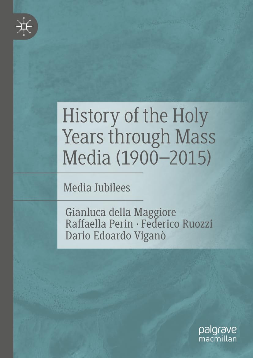 History of the Holy Years through Mass Media (1900–2015): Media Jubilees