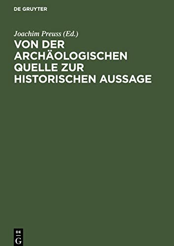 Von der archäologischen Quelle zur historischen Aussage