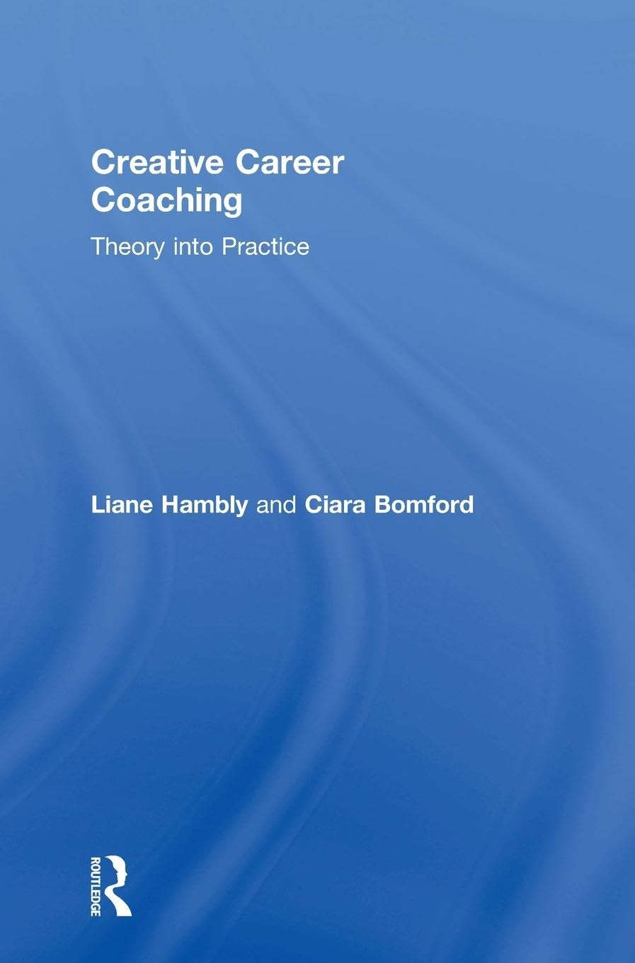 Liane Hambly Creative Career Coaching, Theory Into Practice