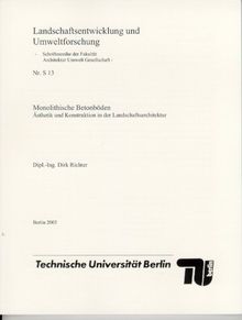 Monolithische Betonböden. Ästhetik und Konstruktion in der Landschaftsarchitektur (Landschaftsentwicklung und Umweltforschung)