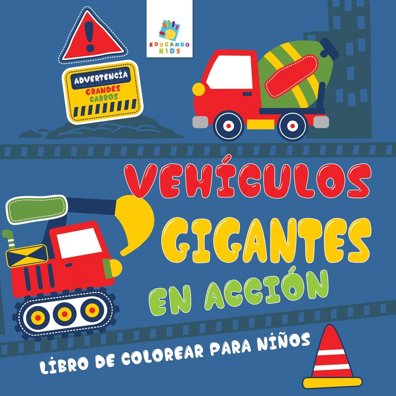 Vehículos Gigantes En Acción: Libro de Colorear para Niños