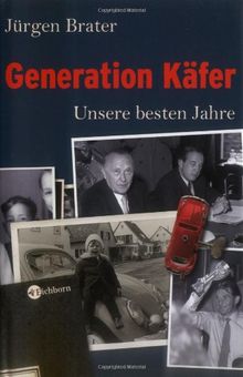 Generation Käfer. Unsere besten Jahre