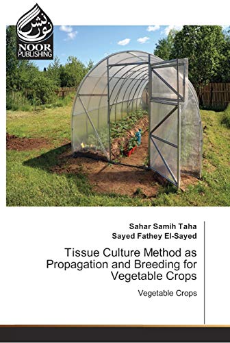 Tissue Culture Method as Propagation and Breeding for Vegetable Crops: Vegetable Crops