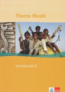 Thema Musik. Weltmusik II. Schülerheft. Kulturbegegnungen und Visionen im 20. Jahrhundert (Lernmaterialien)