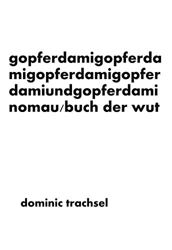 gopferdamigopferdamigopferdamigopferdamiundgopferdaminomau: buch der wut