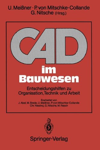 CAD im Bauwesen: Entscheidungshilfen zu Organisation, Technik und Arbeit