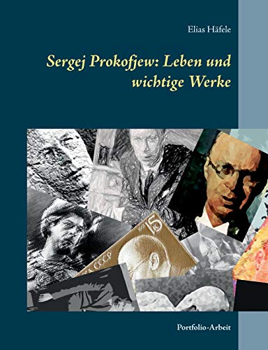 Sergej Prokofjew: Leben und wichtige Werke: Portfolio-Arbeit