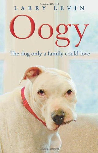 Oogy: The Dog Only a Family Could Love