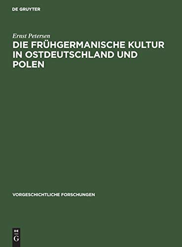 Die frühgermanische Kultur in Ostdeutschland und Polen (Vorgeschichtliche Forschungen, 2,2 = 6)
