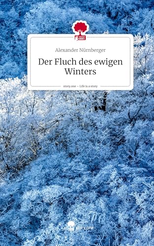 Der Fluch des ewigen Winters. Life is a Story - story.one