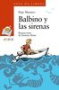 Balbino y las sirenas (LITERATURA INFANTIL - Sopa de Libros, Band 131)