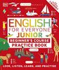 English for Everyone Junior Beginner's Practice Book: Look, Listen, Learn, and Practise