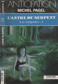 Les Antipodes. Vol. 1. L'antre du serpent