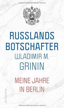 Russlands Botschafter: Meine Jahre in Berlin