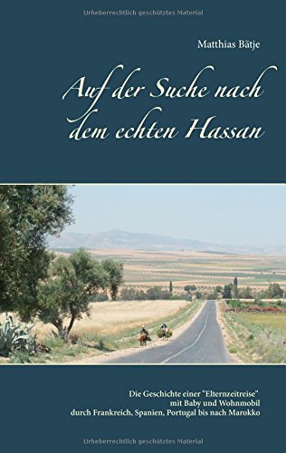 Auf der Suche nach dem echten Hassan: Eine Elternzeit-Wohnmobil-Reise bis nach Marokko