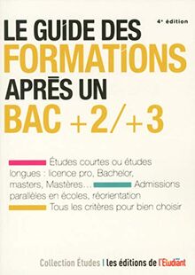 Le guide des formations après un bac + 2, + 3