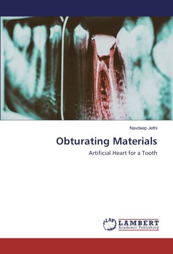 Obturating Materials: Artificial Heart for a Tooth